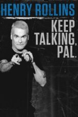 Henry Rollins: Keep Talking, Pal. (2018)