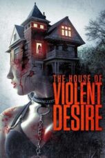 The House of Violent Desire (2018)