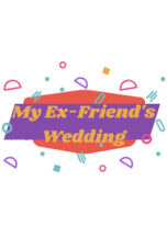 My Ex-Friend's Wedding (2024)